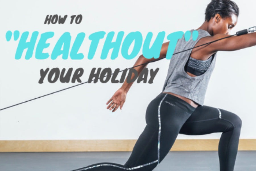 How to “HealthOut” your Holiday